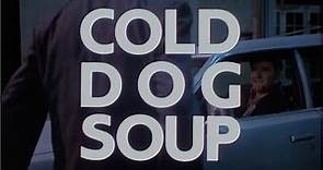 Cold Dog Soup - IFC intro & theatrical trailer