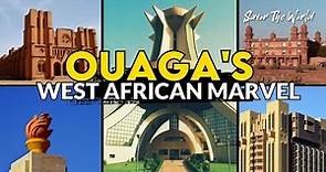 Ouagadougou, Burkina Faso Capital City: A Hidden Gem in West Africa