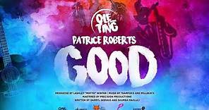 Patrice Roberts - Good (Ole Ting Riddim) "2019 Soca" (Trinidad)