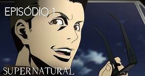 Supernatural Anime | Ep. 01 | Parte 1 (DUBLADO PT-BR)