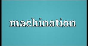 Machination Meaning