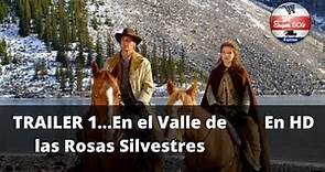 TRAILER en el Valle de las Rosas Silvestres / Serie Completa en Español / Romance / Pasión / Drama