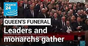 Queen Elizabeth II's funeral: Leaders and monarchs gather at Westminster Abbey • FRANCE 24 English