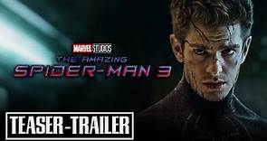 THE AMAZING SPIDER-MAN 3 - Teaser Trailer | Andrew Garfield, Mark Webb