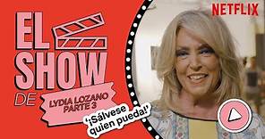 El show de LYDIA LOZANO Pt 3 | ¡Sálvese quien pueda! | Netflix España