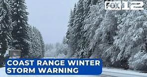 Winter Storm Warning in effect for the Coast Range