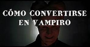 5 Maneras de Convertirse en Vampiro