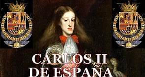 Carlos II de España, el último Habsburgo del Imperio Español~(Mejorado)