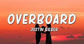 Overboard - Justin Bieber (Lyrics)