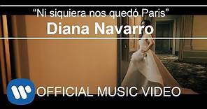Diana Navarro - Ni siquiera nos quedó Paris (Videoclip Oficial)