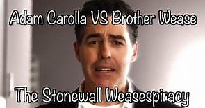 Adam Carolla Vs Brother Wease: The Stonewall Weasespiracy (05/28-05/29/15)