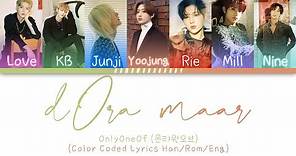 OnlyOneOf (온리원오브) "dOra maar" (Color Coded Lyrics Han/Rom/Eng)