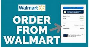 Walmart: How to Order from Walmart | Make an Order From Walmart.com