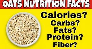 ✅Nutrition facts of Oats|Health benefits of Oats|how many calories,carbs,protein,fiber,fat in Oats.