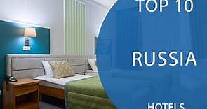 Top 10 Best Hotels to Visit in Russia | English