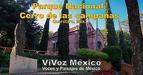 Parque Nacional Cerro de las Campanas ¡Una historia fabulosa detás de su nombre! | Vivoz México