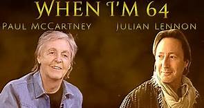 When I'm sixty four Paul McCartney and Julian Lennon