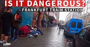 Is Frankfurt Safe Around The Central Train Station? ( Frankfurt Main Hbf)