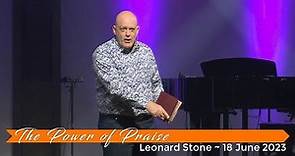 Leonard Stone with "The Power of Praise" ~ 18 June 2023