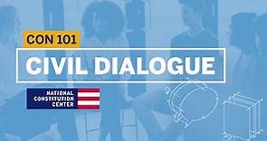 Why Have Civil Dialogue? | Constitution 101