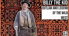 Billy the Kid: Outlaw and Legend of the Wild West
