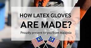 How Latex Gloves Are Made? Genuine Shoot From Malaysia Glove Manufacturer