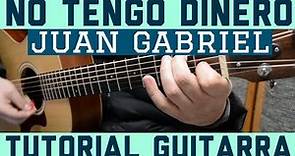 No Tengo Dinero - Tutorial de Guitarra ( Juan Gabriel ) Para Principiantes