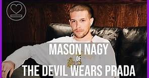 I'll never forget the phone call - Mason Nagy from The Devil Wears Prada