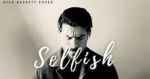 Selfish - Justin Timberlake (Nick Barrett Cover)