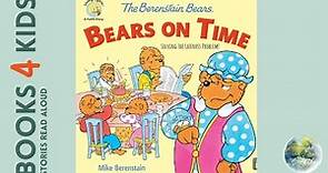 Kids Books Read Aloud: The Berenstain Bears Bears on Time by Mike Berenstain