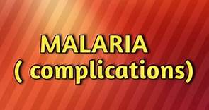 Complications of malaria ( parasitology )