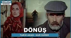 Dönüş - Türk Filmi - Tarık Akan & Nur Sürer