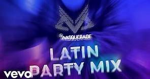 DJ Masquerade, Various Artists - Latin Party Mix (Video Oficial)
