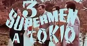 3 superhombres en Tokio | movie | 1968 | Official Trailer