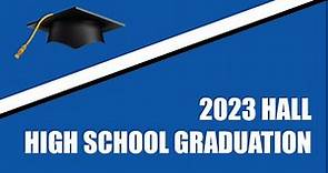 Hall High School Graduation 2023