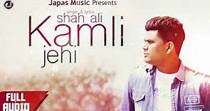 Shah Ali | Kamli Jehi | Full Song | new Punjabi song | Japas Music