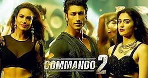 Commando 2: The Black Money Trail | 2017 | Full Movie Facts And Important Talks | Vidyut Jammwal