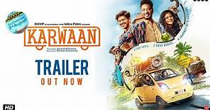 Karwaan | Official Trailer | Irrfan Khan | DulQuer Salmaan | Mithila Palkar | 3rd Aug 2018