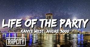 Kanye West - Life Of The Party (Lyrics) ft. André 3000