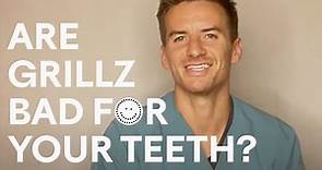 Are Dental Grillz Bad For Your Teeth?