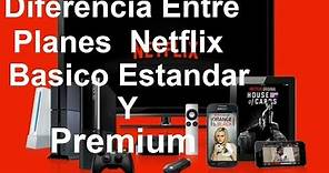 Diferencia Entre Plan Netflix Basico Estandar y Premium