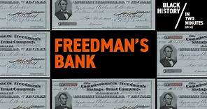 Freedman's Bank | Black History in Two Minutes (or so)