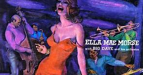 Ella Mae Morse With Big Dave And His Orchestra - Barrelhouse, Boogie, And The Blues