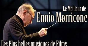 Le Meilleur de Ennio Morricone - Les Plus Belles Musiques de Films - [High Quality Audio]