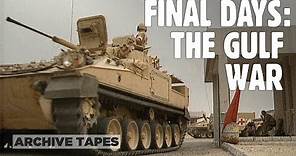 Final Days: The Gulf War Special (1991 Documentary) | Forces TV