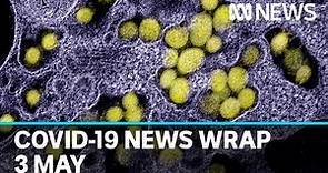 Coronavirus update: The latest COVID-19 news for Sunday 3 May | ABC News