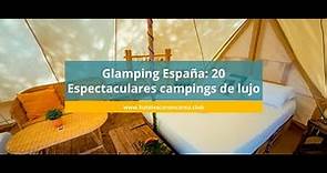 Glamping España: Guía de campings de lujo