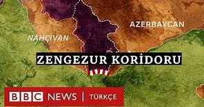 Zengezur Koridoru: Azerbaycan , Nahçıvan ve Türkiye'yi bağlayan proje