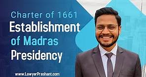 Charter of 1661 | Establishment of Madras Presidency | Administration of justice in Madras | History
