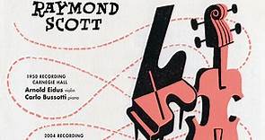 Raymond Scott, Arnold Eidus, Carlo Bussotti, Davide Rossi, Ramon Dor - Suite for Violin and Piano